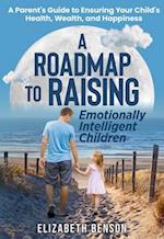 A Roadmap to Raising Emotionally Intelligent Children 