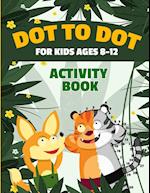 Dot to Dot for Kids Ages 8-12 | 100 Fun Connect the Dots Puzzles | Children's Activity Learning Book | Improves Hand-Eye Coordination | Workbook for Kids Aged 8, 9, 10, 11, and 12 | Suitable for Boys and Girls | Multiple Difficulty Challenge Levels