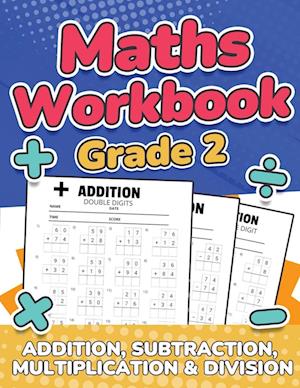 Maths Grade 2 | Addition, Subtraction, Multiplication and Division | Over 100 Timed Math Test Drills | 2nd Grade Maths Activity Book | Daily Practice | Large Print | Solutions Included