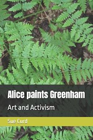 Alice paints Greenham