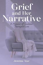 Grief and Her Narrative: A Memoir of Sudden Therapist Loss 