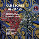 Our Stories Told By Us: Celebrating the African Contribution to the UK HIV Response 