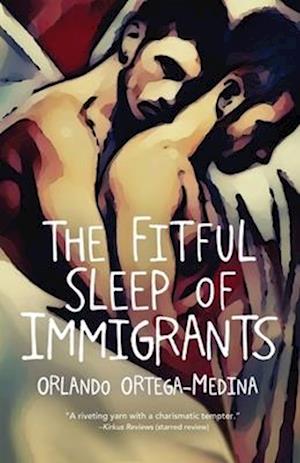 The Fitful Sleep of Immigrants: A Novel