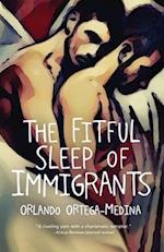 The Fitful Sleep of Immigrants: A Novel 