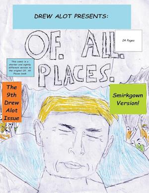 Of. All. Places (Smirkgown Version)