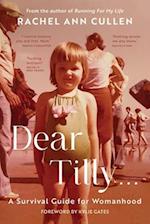 Dear Tilly... A Survival Guide For Womanhood 