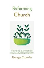 Reforming Church: How God is at Work in Revitalisation Ministry 