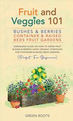 Fruit and Veggies 101 - Bushes & Berries