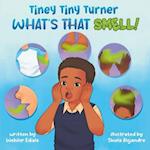 Tiney Tiny Turner What's That Smell!