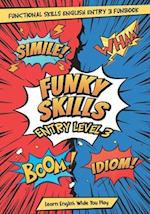 Functional Skills English Entry Level 3 Learn and Play Book: Funky Skills Entry Level 3 