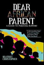 Dear African Parent: A Guide To Parental Support 