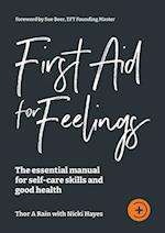 First Aid for Feelings : The essential Manual for self-care skills and good health 