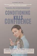 Conditioning Kills Confidence 