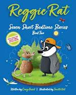 Reggie Rat Seven Short Bedtime Stories Book 2: One Story For Each Night Of The Week 