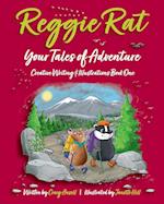 Reggie Rat Your Tales of Adventure Creative Writing & Illustrations Book 1