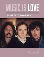 Music is Love - Crosby, Stills & Nash