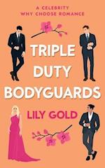 Triple Duty Bodyguards : A Military Reverse Harem Romance 