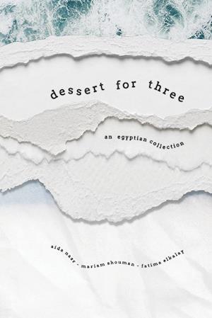 Dessert for Three: An Egyptian Collection