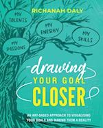 Drawing Your Goal Closer: An art based approach to visualising your goals and making them a reality 