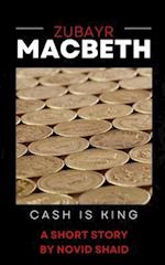 Zubayr Macbeth: Cash Is King 