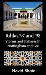 Rihlas '97 and '98: Storms and Stillness in Nottingham and Fez 