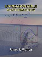 Unreasonable Mathematics: An Album of Research Reports 