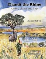 Thandi the Rhino, A Story of Love and Hope