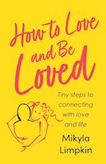 How to Love and Be Loved