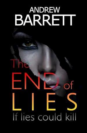 The End of Lies: If Lies Could Kill
