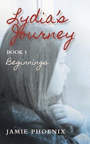 Lydia's Journey, Beginnings, Book 1