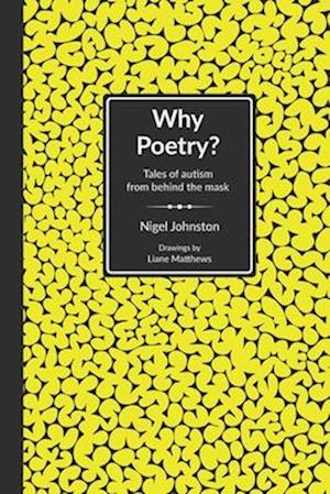 Why Poetry?: Tales of autism from behind the mask