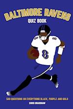 Baltimore Ravens Quiz Book: 500 Questions on Everything Black, Purple and Gold 