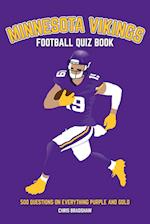 Minnesota Vikings Football Quiz Book: 500 Questions on Everything Purple and Gold 