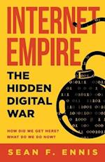 Internet Empire: The Hidden Digital War 