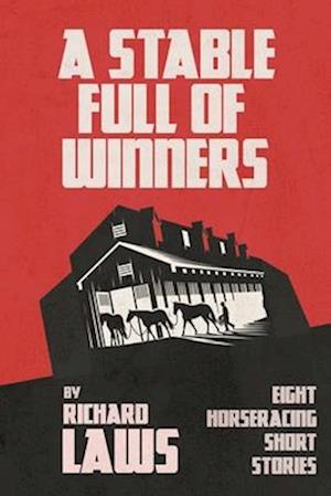 A Stable Full Of Winners: A collection of horseracing and betting short stories