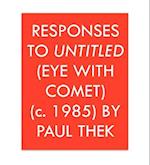 Responses to Untitled (Eye with Comet) (c.1985) by Paul Thek