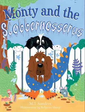 Monty and the Slobbernosserus