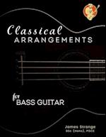 Classical Arrangements for Bass Guitar 