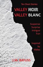 Valley Noir Valley Blanc 