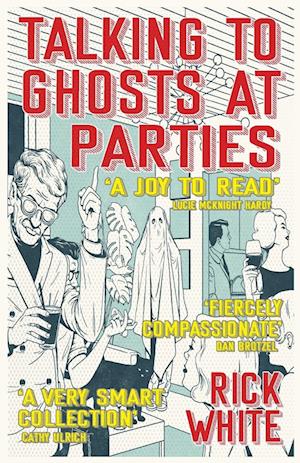 Talking To Ghosts At Parties