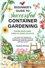 Beginner's Guide to Successful Container Gardening