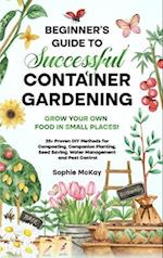 Beginner's Guide to Successful Container Gardening