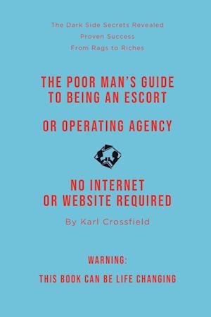 The Poor Man's Guide to Being an Escort or Operating an Escort Agency (non-sexual)