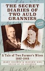 THE SECRET DIARIES OF TWO AULD GRANNIES: A Tale of Two Farmer's Wives 1882-1944 