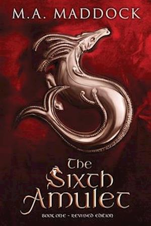 The Sixth Amulet : An epic historical fantasy