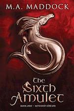 The Sixth Amulet : An epic historical fantasy 