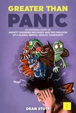 Greater Than Panic: An Inspiring Story Of Anxiety Disorder Recovery And The Creation Of A Global Mental Health Community 