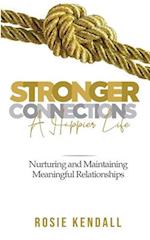 Stronger Connections- A Happier Life