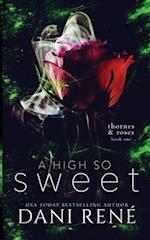 A High so Sweet (Thornes & Roses Series Book Two): Limited Edition 
