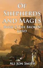 Of Shepherds and Mages: Book 2: The Broken Land 